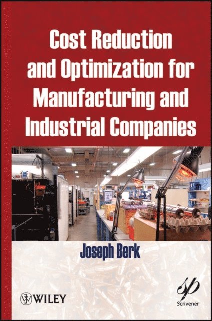 Joseph Berk - Cost Reduction and Optimization for Manufacturing and Industrial Companies, E-bok