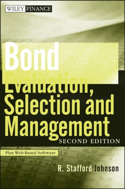 R. Stafford Johnson - Bond Evaluation, Selection, and Management, E-bok