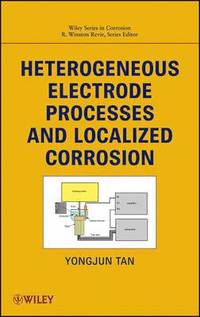 Heterogeneous Electrode Processes and Localized Corrosion