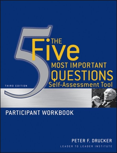 Peter F. Drucker - Five Most Important Questions Self Assessment Tool, E-bok