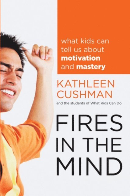 Kathleen Cushman - Fires in the Mind, E-bok