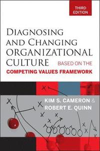 Diagnosing and Changing Organizational Culture