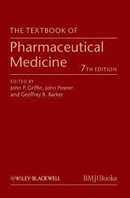 John P. Griffin, John P. Griffin, John Posner, Geoffrey R. Barker - Textbook of Pharmaceutical Medicine, Inbunden