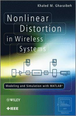 Khaled M. Gharaibeh - Nonlinear Distortion in Wireless Systems, Inbunden