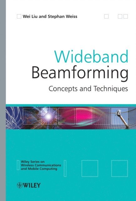 Stephan Weiss, Wei Liu - Wideband Beamforming, E-bok
