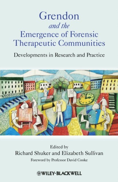 Elizabeth Sullivan, Richard Shuker - Grendon and the Emergence of Forensic Therapeutic Communities, E-bok