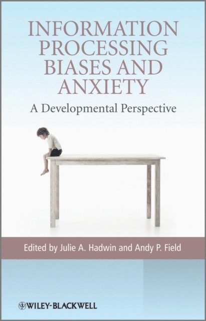 Andy P. Field, Julie A. Hadwin - Information Processing Biases and Anxiety, E-bok