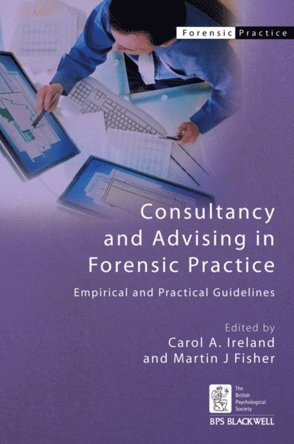 Martin J. Fisher, Carol A. Ireland - Consultancy and Advising in Forensic Practice, E-bok
