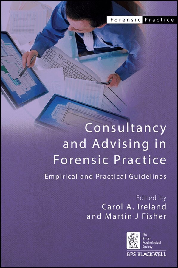 CA Ireland, Carol A. Ireland, Martin J. Fisher - Consultancy and Advising in Forensic Practice – Empirical and Practical Guidelines. Tillgänglighet: Tillfälligt slut