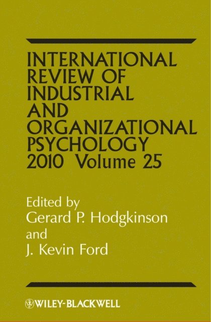 J. Kevin Ford, Gerard P. Hodgkinson - International Review of Industrial and Organizational Psychology 2010, Volume 25, E-bok