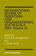 International Review of Industrial and Organizational Psychology 2010, Volume 25