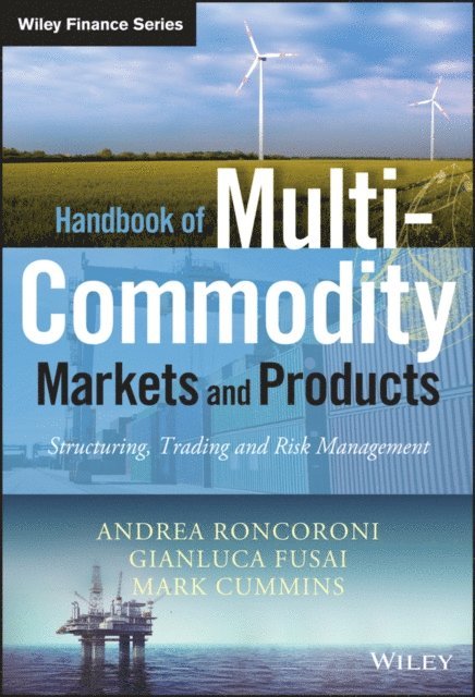 Mark Cummins, Gianluca Fusai, Andrea Roncoroni - Handbook of Multi-Commodity Markets and Products, E-bok