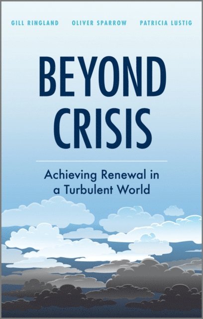 Patricia Lustig, Oliver Sparrow, Gill G. Ringland - Beyond Crisis, E-bok