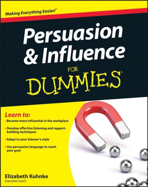 Elizabeth Kuhnke - Persuasion and Influence For Dummies, E-bok