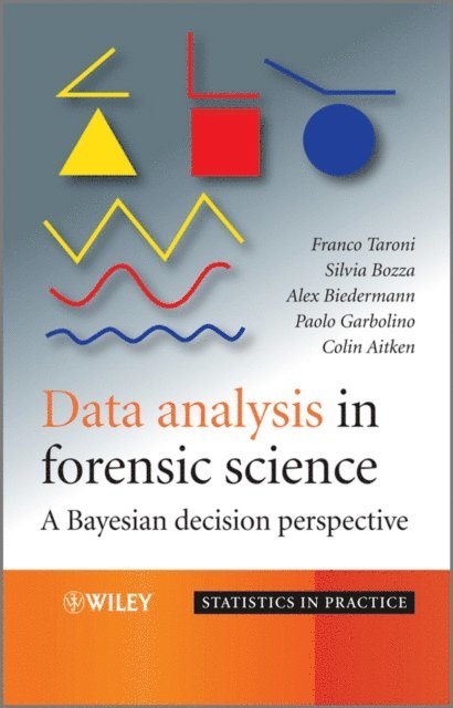 Colin Aitken, Paolo Garbolino, Alex Biedermann, Silvia Bozza, Franco Taroni - Data Analysis in Forensic Science, E-bok
