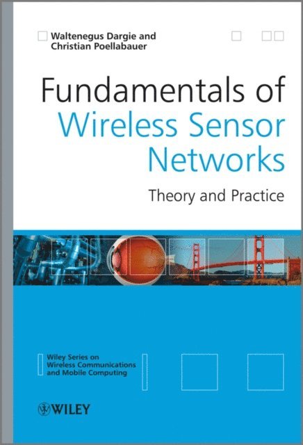 Christian Poellabauer, Waltenegus Dargie - Fundamentals of Wireless Sensor Networks, E-bok