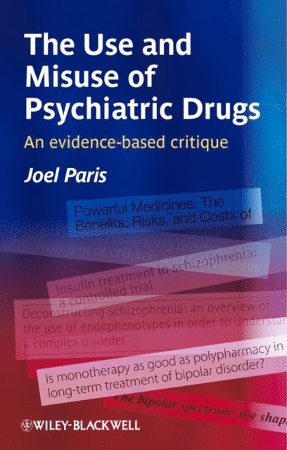Joel Paris - Use and Misuse of Psychiatric Drugs, E-bok