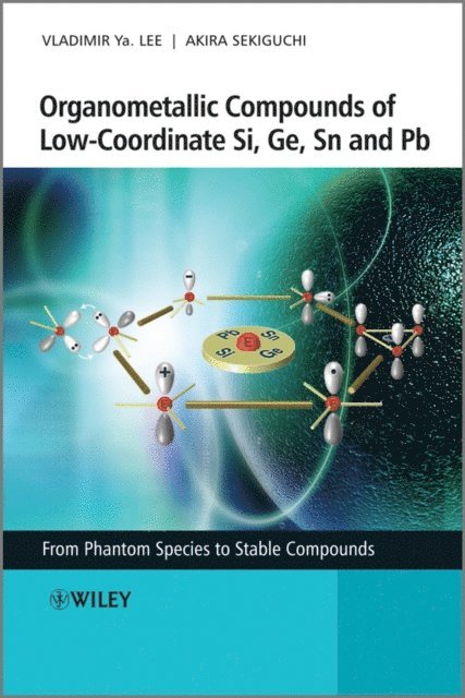 Akira Sekiguchi, Vladimir Ya. Lee - Organometallic Compounds of Low-Coordinate Si, Ge, Sn and Pb, E-bok. Tillgänglighet: Lägg i varukorg