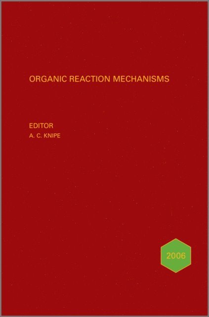 A. C. Knipe - Organic Reaction Mechanisms 2006, E-bok