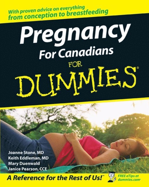 Janice Pearson, Mary Duenwald, Keith Eddleman, Joanne Stone - Pregnancy For Canadians For Dummies, E-bok