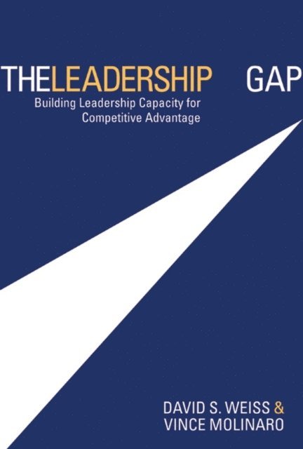 Vince Molinaro, David S. Weiss - Leadership Gap, E-bok