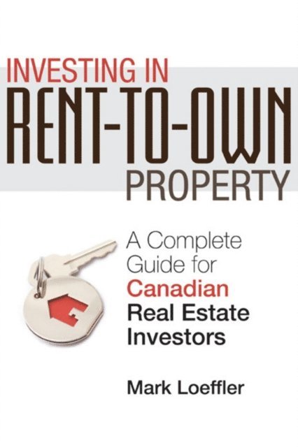 Mark Loeffler - Investing in Rent-to-Own Property, E-bok. Tillgänglighet: Lägg i varukorg