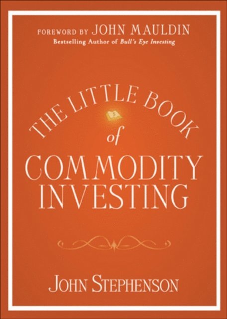 John Stephenson - Little Book of Commodity Investing, E-bok