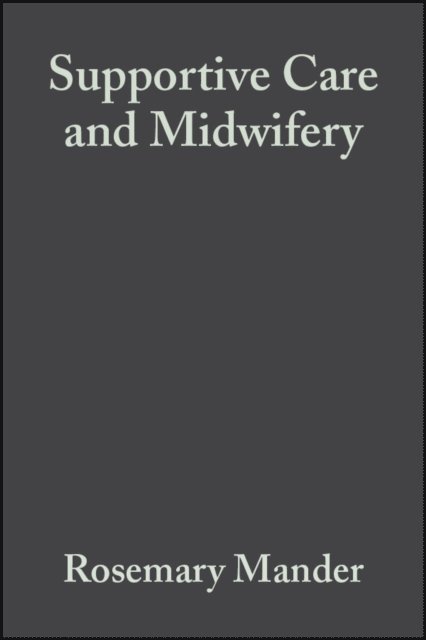 Rosemary Mander - Supportive Care and Midwifery, E-bok