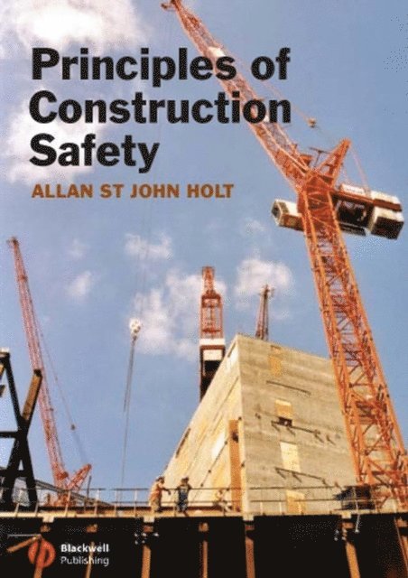 Allan St John Holt - Principles of Construction Safety, E-bok