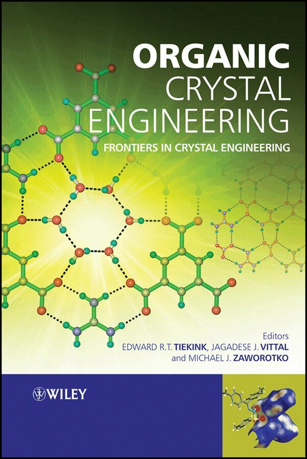 Edward R. T. Tiekink, Jagadese Vittal, Michael Zaworotko - Organic Crystal Engineering – Frontiers in Crystal Engineering. Tillgänglighet: Tillfälligt slut