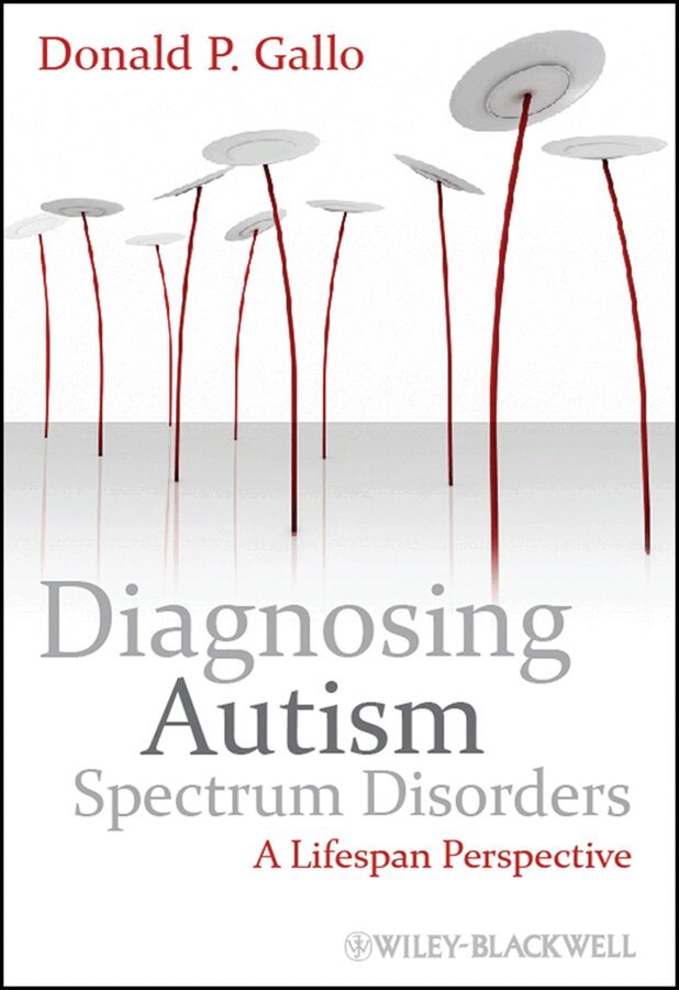 Donald P. Gallo - Diagnosing Autism Spectrum Disorders – A Lifespan Perspective. Tillgänglighet: Tillfälligt slut