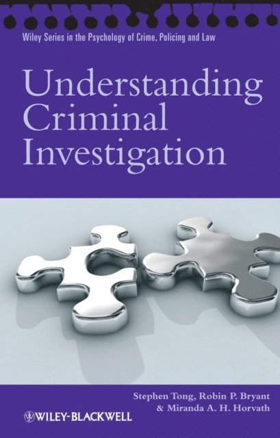 Miranda A. H. Horvath, Robin P. Bryant, Stephen Tong - Understanding Criminal Investigation, E-bok