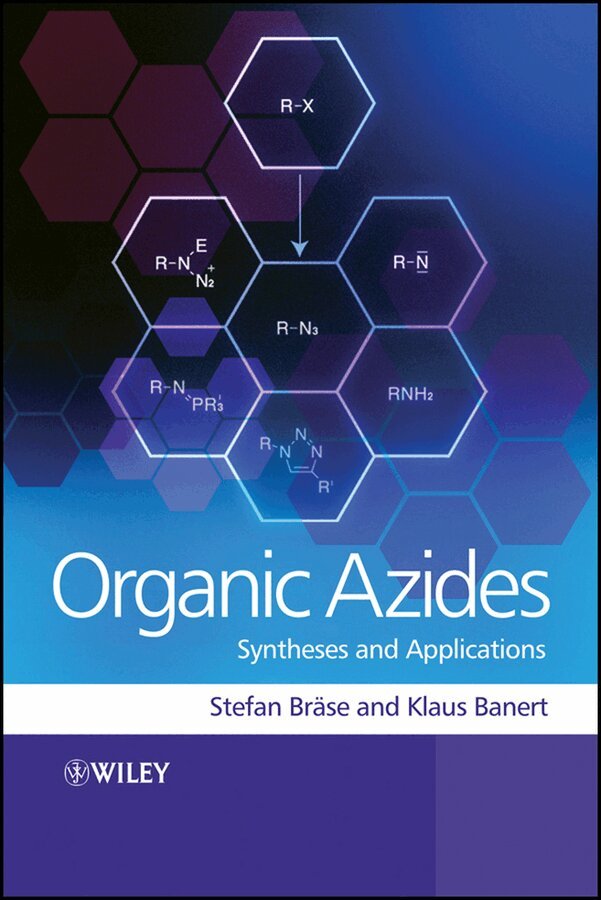 Stefan Bräse, Klaus Banert - Organic Azides – Syntheses and Applications. Tillgänglighet: Tillfälligt slut