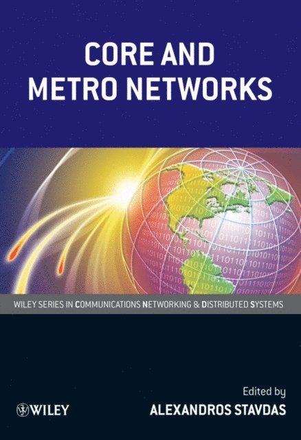 Alexandros Stavdas - Core and Metro Networks, E-bok
