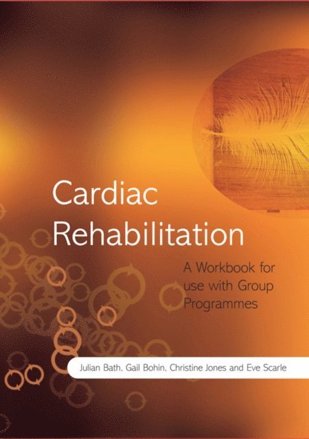 Eve Scarle, Christine Jones, Gail Bohin, Julian Bath - Cardiac Rehabilitation, E-bok