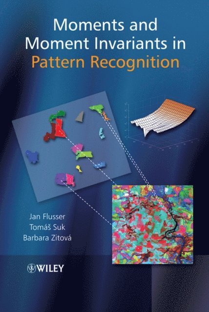 Tomas Suk, Barbara Zitova, Jan Flusser - Moments and Moment Invariants in Pattern Recognition, E-bok