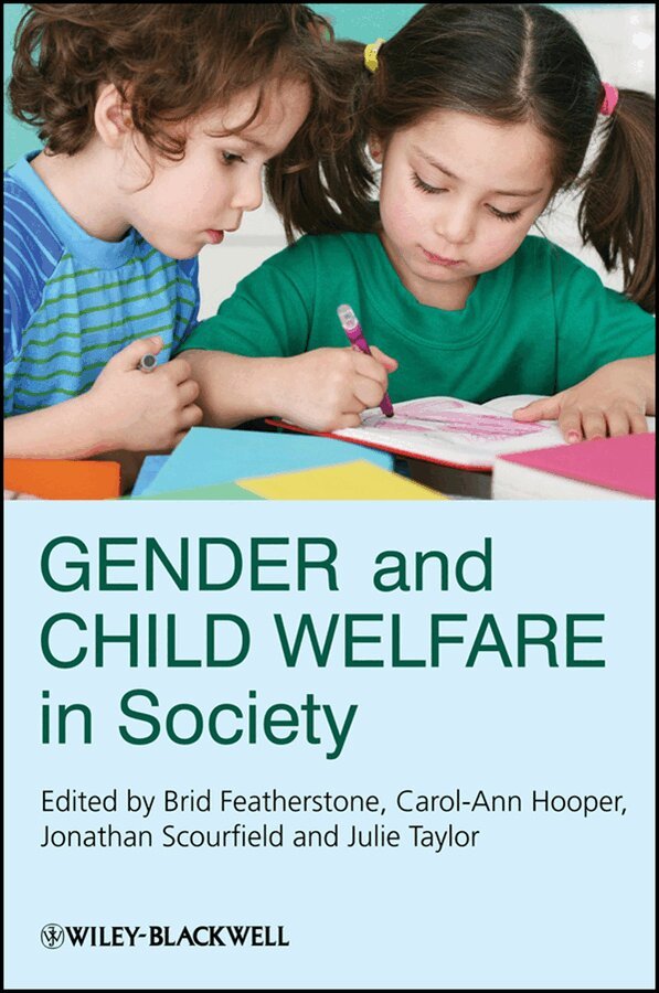 Brid Featherstone, Carol-Ann Hooper, Jonathan Scourfield, Julie Taylor - Gender and Child Welfare in Society. Tillgänglighet: Tillfälligt slut