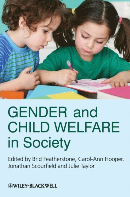 Julie Taylor, Jonathan Scourfield, Carol-Ann Hooper, Brid Featherstone - Gender and Child Welfare in Society, E-bok