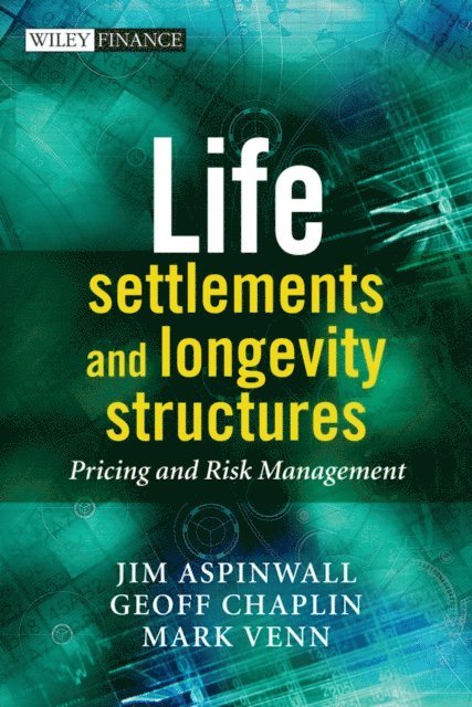 Mark Venn, Jim Aspinwall, Geoff Chaplin - Life Settlements and Longevity Structures, E-bok