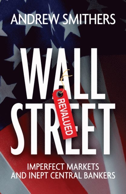 Andrew Smithers - Wall Street Revalued, E-bok