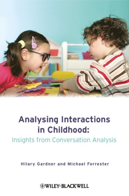 Michael Forrester, Hilary Gardner - Analysing Interactions in Childhood, E-bok