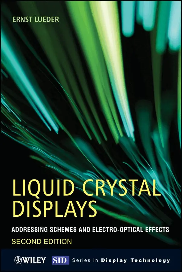 Ernst Lueder - Liquid Crystal Displays – Addressing Schemes and Electro–Optical Effects 2e. Tillgänglighet: Tillfälligt slut