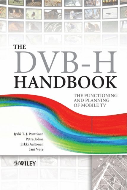 Jani V re, Erkki Aaltonen, Petri Jolma, Jyrki T. J. Penttinen - DVB-H Handbook, E-bok