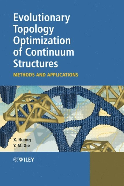 Mike Xie, Xiaodong Huang - Evolutionary Topology Optimization of Continuum Structures, E-bok
