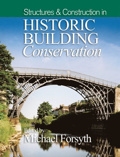 Michael Forsyth - Structures and Construction in Historic Building Conservation, E-bok