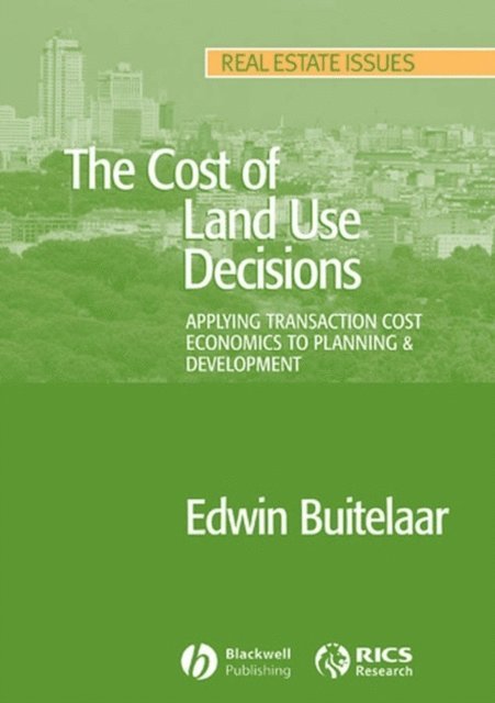 Edwin Buitelaar - Cost of Land Use Decisions, E-bok