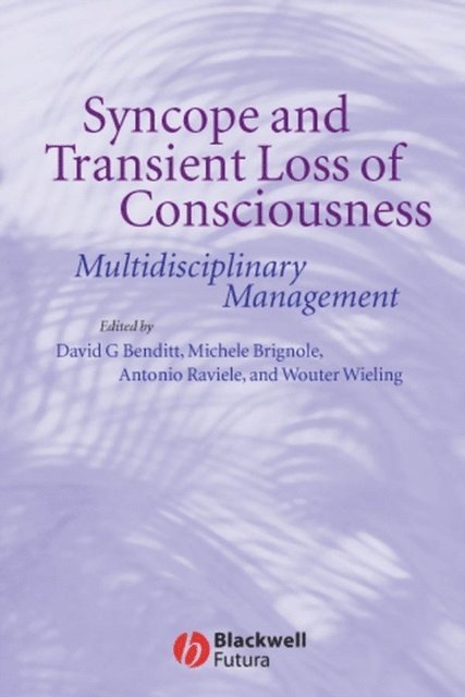 Wouter Wieling, Antonio Raviele, Michele Brignole, David G. Benditt - Syncope and Transient Loss of Consciousness, E-bok