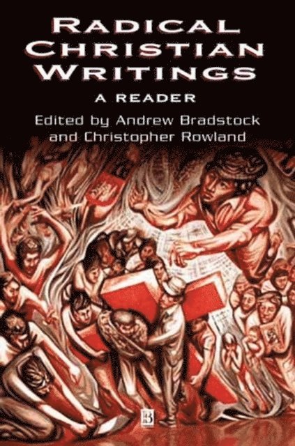 Christopher Rowland, Andrew Bradstock - Radical Christian Writings, E-bok