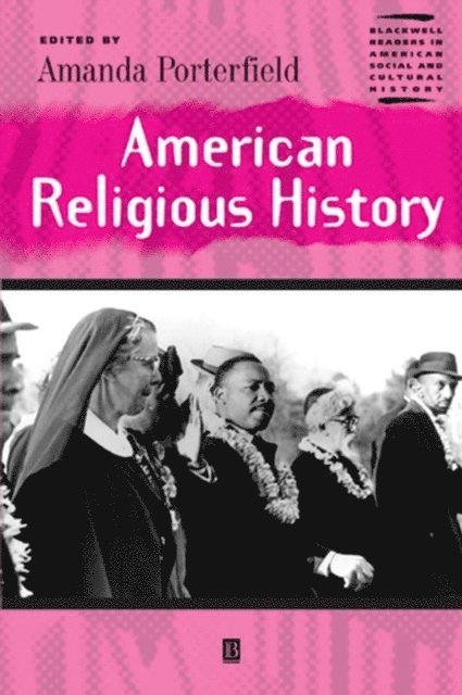 Amanda Porterfield - American Religious History, E-bok