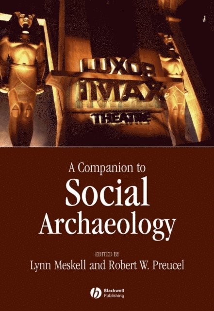 Robert W. Preucel, Lynn Meskell - Companion to Social Archaeology, E-bok